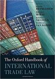 The Oxford Handbook of International Trade Law (Oxford Handbooks) 1st Edition