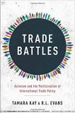 Trade Battles: Activism and the Politicization of International Trade Policy Paperback \u2013 August 8, 2018