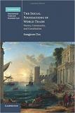 The Social Foundations of World Trade: Norms, Community and Constitution (Cambridge International Trade and Economic Law) Reprint Edition