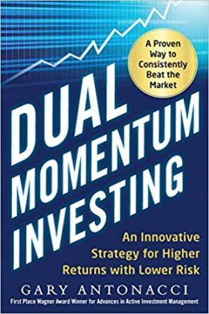 Dual Momentum Investing: An Innovative Strategy for Higher Returns with Lower Risk 1st Edition, Kindle Edition
