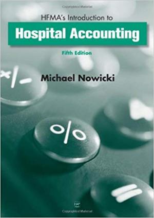 HFMA&#039;s Introduction to Hospital Accounting 5th Edition