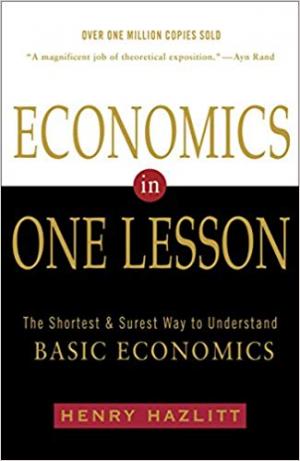 Economics in One Lesson: The Shortest and Surest Way to Understand Basic Economics paperback Edition
