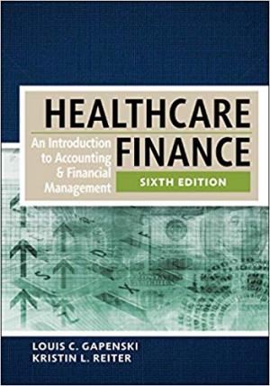 Healthcare Finance: An Introduction to Accounting and Financial Management 6th Edition