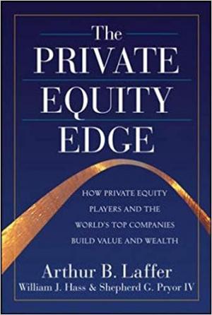The Private Equity Edge: How Private Equity Players and the World&#039;s Top Companies Build Value and Wealth Hardcover \u2013 March 12, 2009