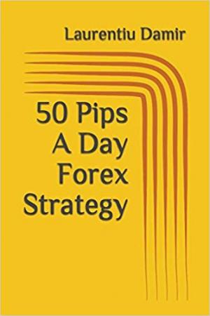 50 Pips A Day Forex Strategy Paperback \u2013 August 12, 2017