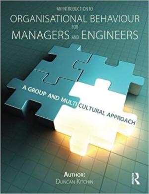 An Introduction to Organisational Behaviour for Managers and Engineers: A Group and Multicultural Approach 1st Edition